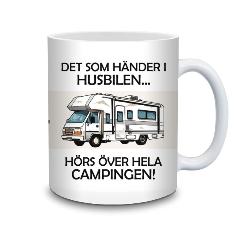 DET SOM HÄNDER I HUSBILEN... HÖRS ÖVER HELA CAMPINGEN Mugg bellebi.se