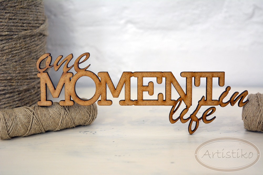 one moment in life