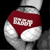 Panties with "CUM IN ME DADDY" text
