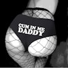 Panties with "CUM IN ME DADDY" text