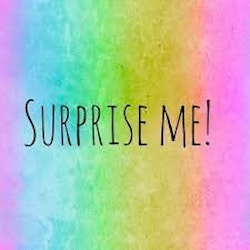 Surprise me, hefe!