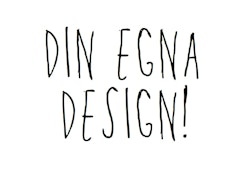 DIN EGNA DESIGN!