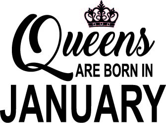 130. Queens Are Born in JANUARY