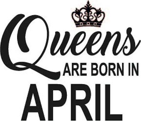 133. Queens Are Born in APRIL