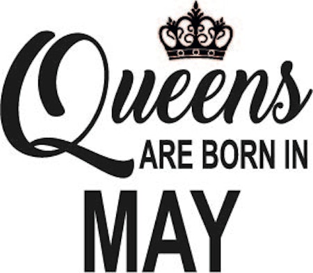 134. Queens Are Born in MAY