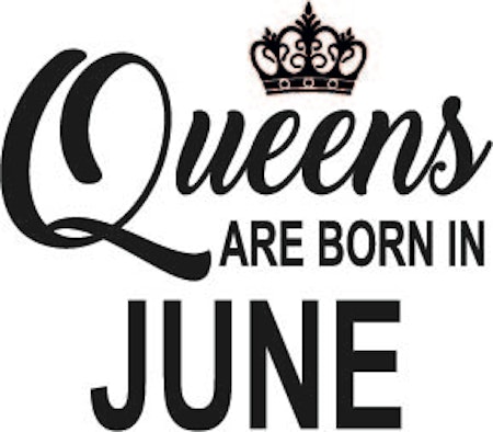 135. Queens Are Born in JUNE