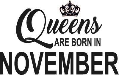 140. Queens Are Born in NOVEMBER