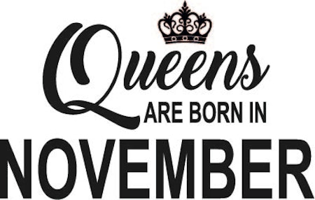 140. Queens Are Born in NOVEMBER