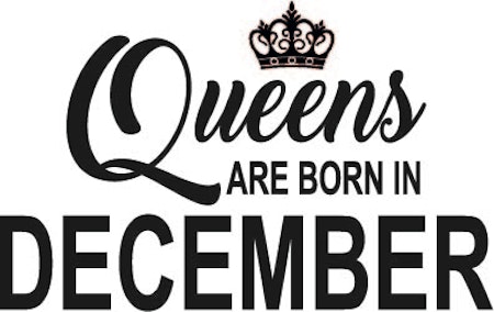 141. Queens Are Born in DECEMBER