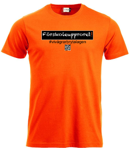 T-shirt "Förskoleupproret!" #vivägrarbrytalagen