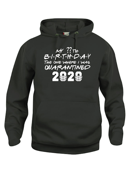 Hoodtröja Basic "MY ?? BIRTHDAY QUARANTINED 2020"
