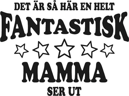 Bomullskasse Fair Trade "FANTASTISK MAMMA SER UT"