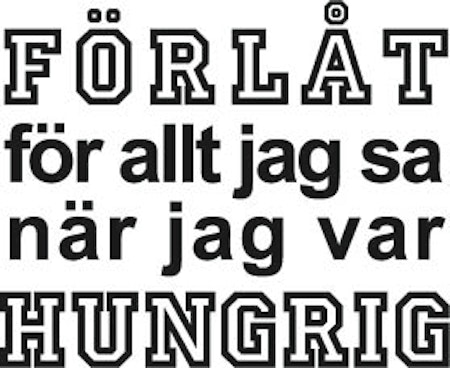 T-shirt "FÖRLÅT...HUNGRIG "