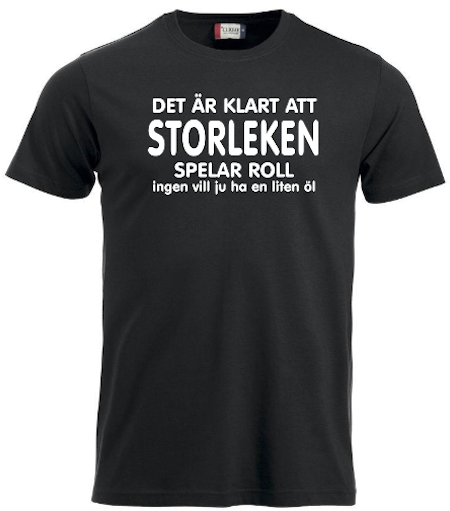 T-shirt "KLART STORLEKEN SPELAR ROLL - ÖL"