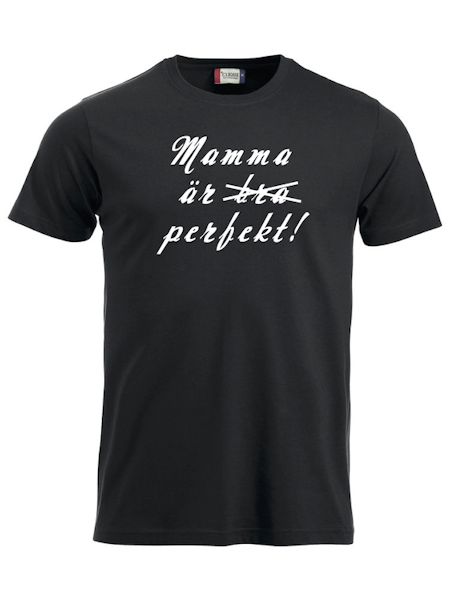 T-shirt "MAMMA ÄR XXX PERFEKT "