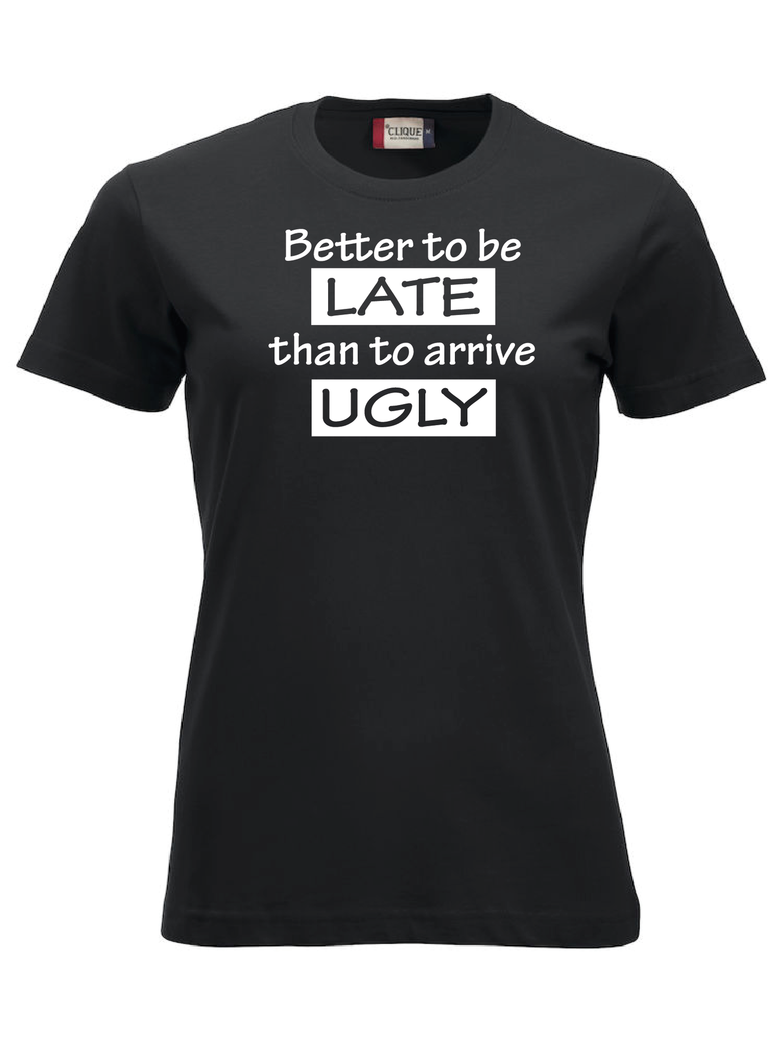 Dam T-shirt "BETTER LATE THAN UGLY"