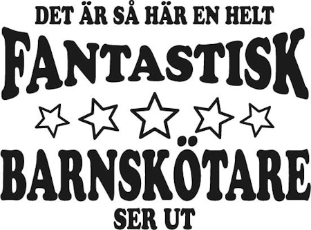 Dam T-shirt "FANTASTISK BARNSKÖTARE"