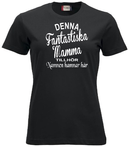 Dam T-shirt "FANTASTISKA MAMMA TILLHÖR"