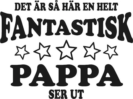 T-shirt "FANTASTISK PAPPA"