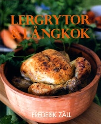 Kokbok Lergrytor och långkok, Frederik Zäll