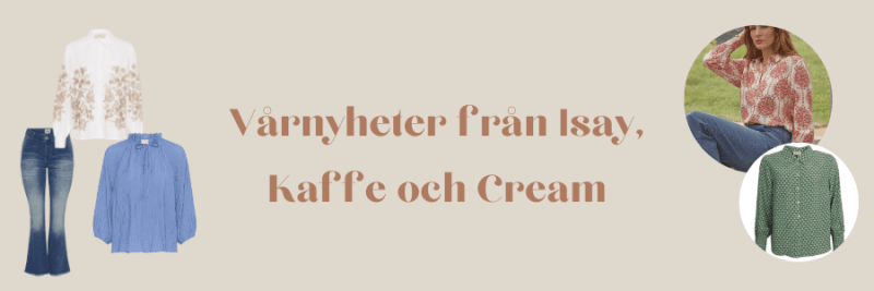 Vårnyheter från Isay, Kaffe och Cream - som vi längtat!