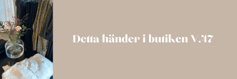 Detta händer i butiken v47