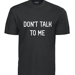 T-SHIRT | DON'T TALK TO ME