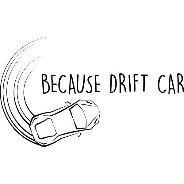 BECAUSE DRIFT CAR