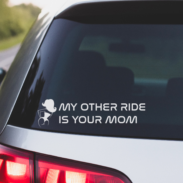 MY OTHER RIDE IS YOUR MOM | PINUP