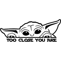 TOO CLOSE YOU ARE | STAR WARS