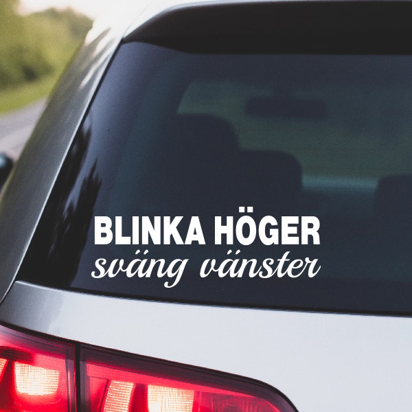 BLINKA HÖGER, SVÄNG VÄNSTER