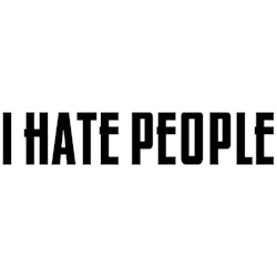 I HATE PEOPLE