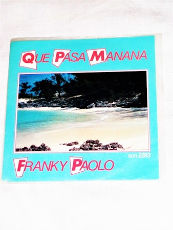 Franky Paolo "Que Pasa Manana" mycket bra skick.