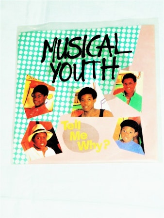 Musical Youth "Tell Me Why" mycket bra skick.