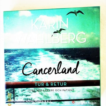 Karin Wahlberg "Cancerland Tur&Retur" mycket bra skick. begagnad.