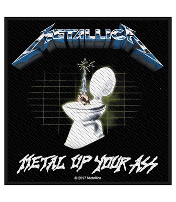 METALLICA: Metal Up Your Ass Standard Patch (tygmärke)