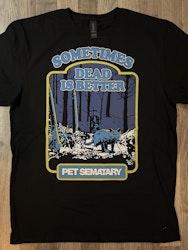 PET SEMATARY: Sometimes Dead Is Better T-shirt (black)