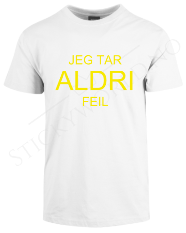 Jeg Tar Aldri Feil