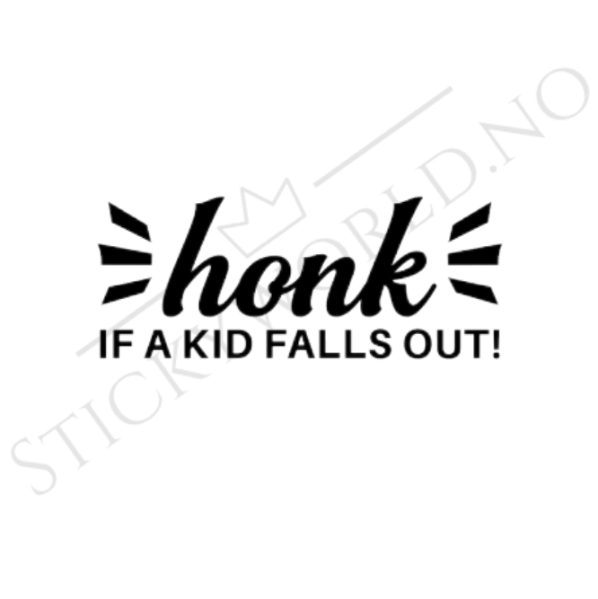 Honk If A Kid Falls Out