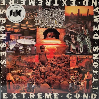 BRUTAL TRUTH - EXTREME CONDITIONS DEMAND EXTREME RESPONSES