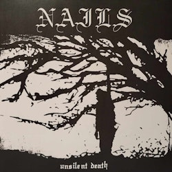 NAILS - UNSILENT DEATH