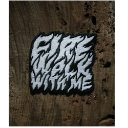 FIRE WALK WITH ME - PATCH