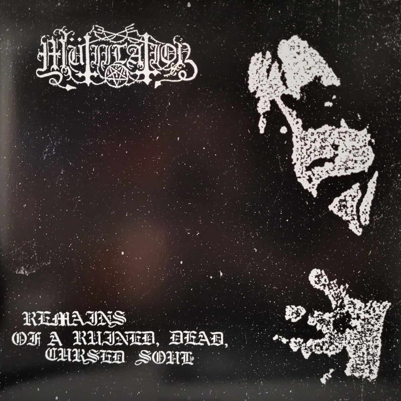 MUTIILATION - REMAINS OF A RUINED, DEAD, CURSED SOUL