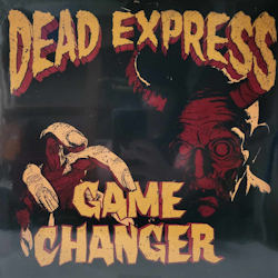 DEAD EXPRESS - GAME CHANGER