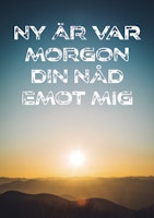 "Ny är var morgon din nåd emot mig"