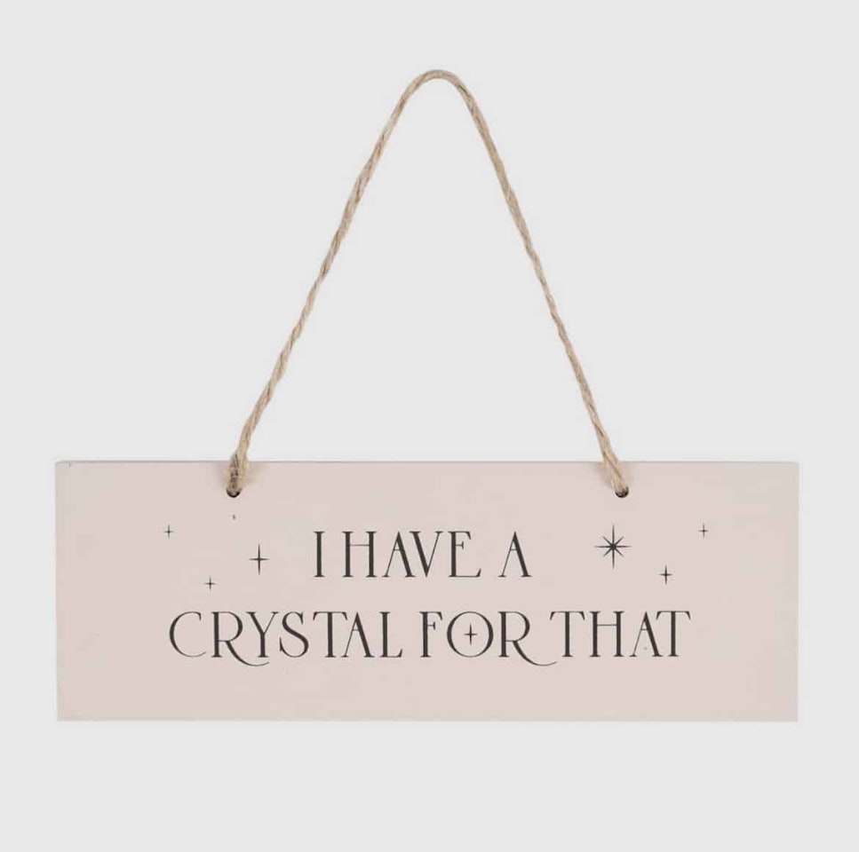 Skylt I have a crystal for that
