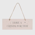 Skylt I have a crystal for that