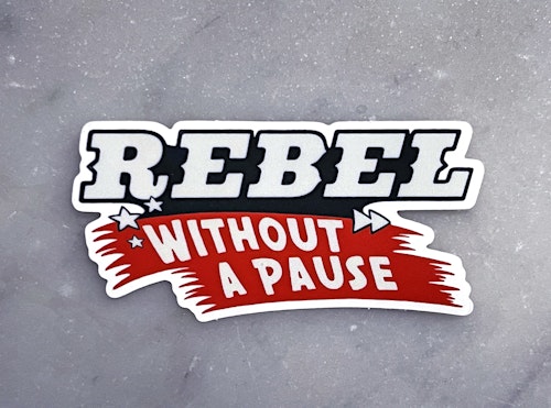 Rebel without a pause