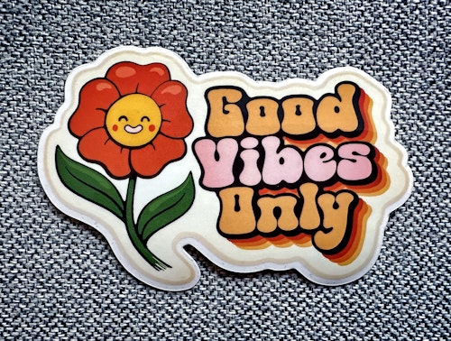 Good vibes only