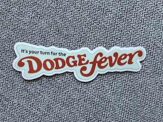 Dodge Fever